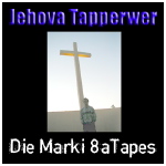 Jehova Tapperwer Die Marki 8a Tapes © 2009
