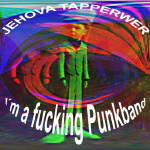 Jehova Tapperwer - I´m a fucking Punkband